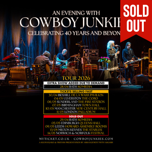 Cowboy Junkies – Celebrating 40 Years and Beyond