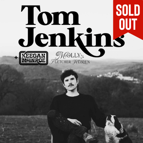 Tom Jenkins with Support from Molly Fletcher-Hebden & Keegan McInroe